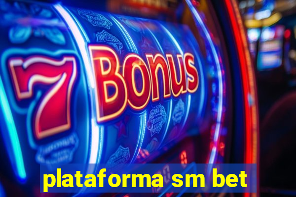 plataforma sm bet